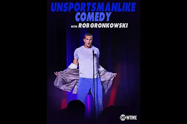 Unsportsmanlike Comedy with Rob Gronkowski